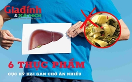 6 thực phẩm cực kỳ hại gan chớ ăn nhiều