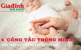 4 'công tắc thông minh' nằm trên cơ thể trẻ cha mẹ cần biết