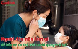 Người dân nên làm gì để bảo vệ cơ thể khi COVID-19 quay trở lại?