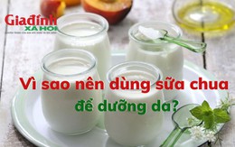 Vì sao nên dùng sữa chua để dưỡng da?