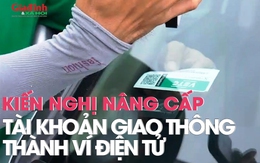 Kiến nghị nâng cấp tài khoản giao thông thành ví điện tử