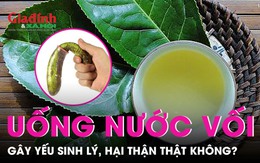 Uống nước vối có hại thận, gây yếu sinh lý như lời đồn?