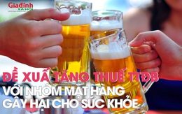 Đề xuất tăng thuế đối với các mặt hàng gây hại cho sức khỏe