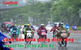 Cảnh báo mưa giông diện rộng và mưa lớn cục bộ ở Bắc Bộ