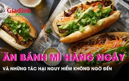 Tác hại nguy hiểm khi ăn bánh mì hàng ngày