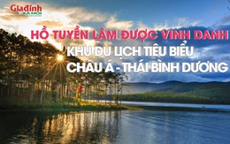 UNESCO vinh danh hồ Tuyền Lâm là khu du lịch tiêu biểu Châu Á - Thái Bình Dương