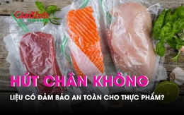 Sử dụng túi hút chân không thực phẩm có an toàn?