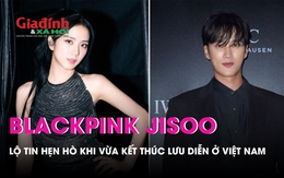 Vừa trở về từ Hà Nội, BlackPink Jisoo lộ tin hẹn hò tài tử Hàn Quốc