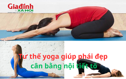 Hướng dẫn tư thế yoga giúp phái đẹp cân bằng nội tiết tố