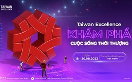 Tham gia "khám phá cuộc sống thời thượng": sự kiện hấp dẫn do Taiwan Excellence tổ chức trong tháng 8
