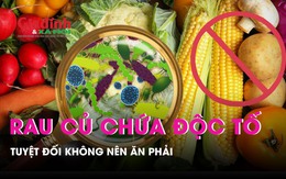 Những loại rau chứa độc tố, tuyệt đối không nên ăn