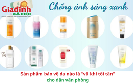 Sản phẩm bảo vệ da nào được cho là "vũ khí tối tân" của dân văn phòng