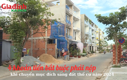 4 khoản tiền bắt buộc phải nộp khi chuyển mục đích sang đất thổ cư năm 2024