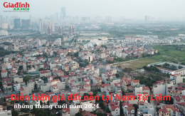 Diễn biến giá đất nền tại Nam Từ Liêm, Hà Nội những tháng cuối năm 2024