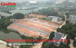 Diễn biến giá đất nền tại thị xã Sơn Tây, Hà Nội những tháng cuối năm 2024 