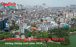 Diễn biến giá đất nền tại Tây Hồ, Hà Nội những tháng cuối năm 2024