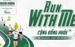 'Run With Me - Cộng Đồng Khỏe' – Chạy để khoẻ và lan toả yêu thương