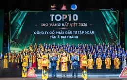 Tập đoàn Tân Á Đại Thành được vinh danh Top 10 Sao Vàng đất Việt 2024