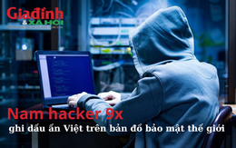Nam hacker 9x ghi dấu ấn Việt trên bản đồ bảo mật thế giới