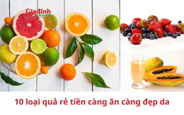 10 loại quả rẻ tiền càng ăn càng đẹp da