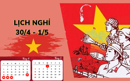 Chi tiết lịch nghỉ lễ 30/4 - 1/5 năm 2024 mới nhất cho người lao động, học sinh, sinh viên