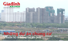 Những dự án chung cư chuẩn bị ra hàng tại Hà Nội