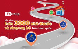 Sắt sinh học Ferrolip phủ sóng hơn 3000 nhà thuốc và shop mẹ bé trên toàn quốc