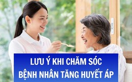 Lưu ý khi chăm sóc người bệnh tăng huyết áp tại nhà