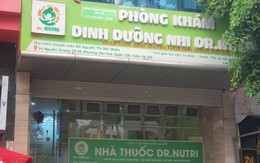Phòng khám Dinh dưỡng nhi Dr. Nutri mở cửa bất chấp "lệnh cấm": Chính quyền địa phương bất lực?