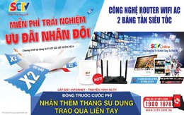 Internet SCTV - Ưu đãi khủng, nâng tầm trải nghiệm giải trí tại nhà