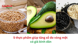 5 thực phẩm giúp tăng vòng ngực có giá bình dân