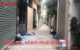 Sinh viên, khách thuê than trời vì giá thuê phòng trọ tăng mạnh