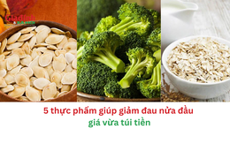 5 thực phẩm giúp giảm đau nửa đầu giá rẻ như cho