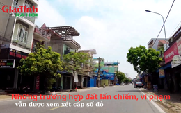 Hi hữu, những trường hợp đất lấn chiếm, vi phạm vẫn được xem xét cấp sổ đỏ