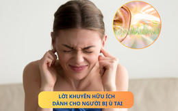 Lời khuyên cho người bị ù tai để bệnh nhanh cải thiện!