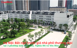 Hà Nội: Bất ngờ trước giá nhà phố thương mại tại các phường Cầu Giấy, Yên Hòa, Nghĩa Đô
