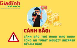 Phạt nguội giả - bẫy tinh vi nhắm vào shipper công nghệ, coi chừng mất sạch ví điện tử!