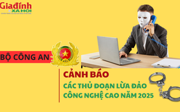 Cảnh giác lừa đảo 2025: Các chiêu trò mới nhất đang rình rập khắp mạng xã hội