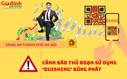 Cảnh báo chiêu trò lừa đảo qua ứng dụng độc hại đang 'hoành hành' trên điện thoại người Việt
