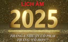 Tháng 6 nhuận có phải tháng ‘cô hồn’ như nhiều người vẫn lo sợ mang lại nhiều không may, chuyên gia lên tiếng