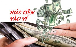Nếu bạn đang bế tắc tài chính, hãy áp dụng mẹo sau để thấy tiền bạc “tự chui vào ví”