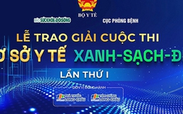 Cuộc thi 'Cơ sở y tế Xanh - Sạch - Đẹp': Hướng tới một hệ thống y tế bền vững và thân thiện hơn