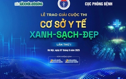 Lễ trao giải Cuộc thi 'Cơ sở y tế Xanh - Sạch - Đẹp' lần thứ I sẽ chính thức diễn ra vào 19h30, thứ Năm ngày 7/8/2025