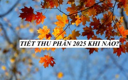 Khởi điểm tiết khí Thu Phân 2025 và bí quyết giúp bạn đón tài lộc, may mắn