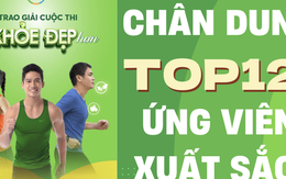Hé lộ chân dung TOP12 xuất sắc của Cuộc thi Tôi khỏe đẹp hơn: Những gương mặt sẽ tỏa sáng tại đêm trao giải