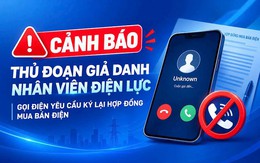 Bị nhân viên điện lực giả danh gọi điện, người tiêu dùng nên xử lý thế nào?