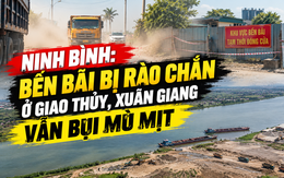 Ninh Bình: Bến bãi, trạm trộn bê tông tại xã Xuân Giang vẫn bụi mịt mù