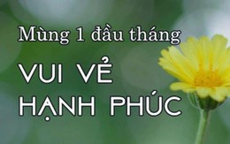 Lời chúc mùng 1 đầu tháng giúp mang lại tươi vui, may mắn, bình an và tài lộc