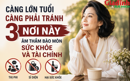 Nhiều người càng lớn tuổi càng mệt mỏi vì vẫn lui tới 3 nơi này mà không hề nhận ra