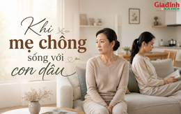 Sau 2 năm sống cùng con dâu: Tôi nhận ra một điều mà trước đây ít khi nghĩ tới